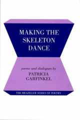 Making the Skeleton Dance (The Braziller Series of Poetry) cover image