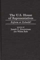 The U.S. House of Representatives: Reform or Rebuild? cover image