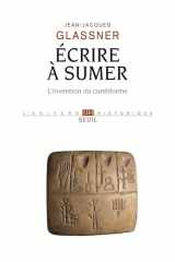 Ecrire a Sumer: L'Invention Du Cuneiforme cover image