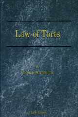 The Law of Torts A Concise Treatise on the Civil Liability at Common Law and Under Modern Statutes for Actionable Wrongs to Person and Property cover image