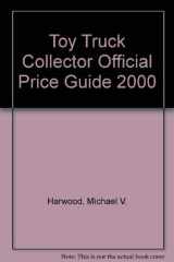 Toy Truck Collector Official Price Guide 2000 cover image