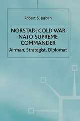 Norstad: Cold-War Supreme Commander Airman, Strategist, Diplomat cover image