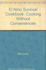 El Nino Survival Cookbook Cooking Without Conveniences cover image