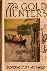 The Gold Hunters: A Story of Life and Adventure in the Hudson Bay Wilds cover image