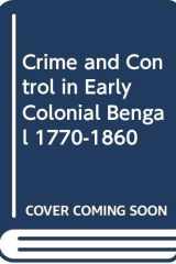 Crime and Control in Early Colonial Bengal 1770-1860 cover image