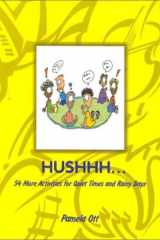 Hushhh...: 54 More Activities for Quiet Times and Rainy Days (Teaching Tunes series) cover image