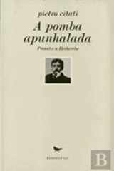 A pomba apunhalada: Proust e a recherche cover image