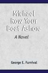 Michael Row Your Boat Ashore A Novel cover image