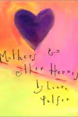 Mothers and Other Heroes cover image