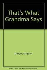 That's What Grandma Says cover image
