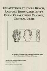 Excavations at Icicle Bench, Radford Roost and Lott's Farm, Clear Creek Canyon, Central Utah cover image