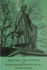 Discovering the Sculptures of George Frederick Watts, O.M., R.A. cover image