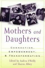 Mothers and Daughters: Connection, Empowerment and Transformation cover image