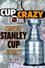 Cup Crazy Great Stanley Cup Series cover image