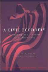 A Civil Economy: Transforming the Marketplace in the Twenty-First Century (Evolving Values For A Capitalist World) cover image
