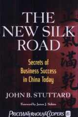 The New Silk Road Secrets of Business Success in China Today cover image