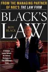 BLACK'S LAW: A Criminal Lawyer Reveals His Defense Strategies in Four Cliffhanger Cases cover image