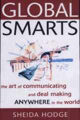 Global Smarts The Art of Communicating and Deal Making Anywhere in the World cover image