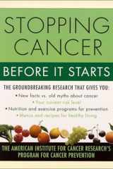 Stopping Cancer Before It Starts The American Institute for Cancer Research's Program for Cancer Prevention cover image