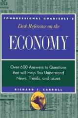 CQ′s Desk Reference on the Economy: Over 600 Questions That Will Help You Understand News, Trends, and Issues (Desk Reference Series) cover image