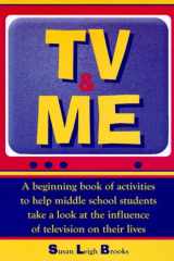 TV and Me A Beginning Book of Activities to Help Middle School Students Take a Look at the Influence of Television on Their Lives cover image