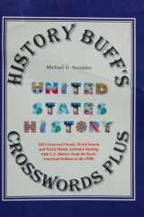 History Buff's Crosswords Plus United States History 245 Crossword Puzzle, Word Search and Word Match Activities Dealing with U. S. History from the Early American Indians to the 1990s cover image