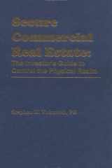 Secure Commercial Real Estate The Investor's Guide to Control the Physical Realm cover image