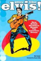 Play Like Elvis! How British Musicians Bought the American Dream cover image