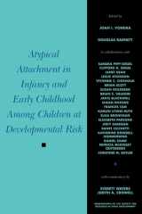 Atypical Attachment in Infancy and Early Childhood Among Children at Developmental Risk (Monographs of the Society for Research in Child Development) cover image
