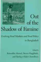 Out of the shadow of famine Evolving food markets and food policy in Bangladesh cover image
