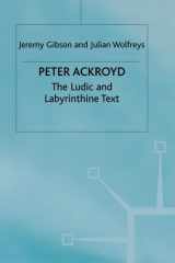 Peter Ackroyd The Ludic and Labyrinthine Text cover image