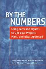 By the Numbers: Using Facts and Figures to Get Your Projects, Plans, and Ideas Approved cover image