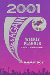 The Time and Again Weekly Planner, 2001 A Key to Organized Sanity cover image