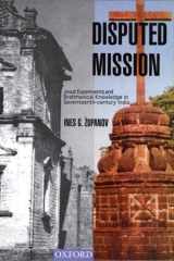 Disputed Mission: Jesuit Experiments and Brahmanical Knowledge in Seventeenth-century India cover image