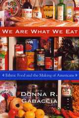 We Are What We Eat Ethnic Food and the Making of Americans cover image