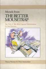 Morsels from the Better Mousetrap Tips, Tricks and Tales about Corporate Communications for Small Businesses cover image