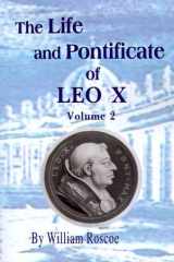 The Life and Pontificate of Leo the Tenth Volume II cover image