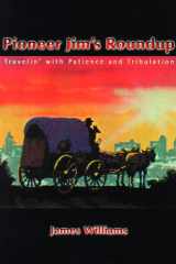 Pioneer Jim's Roundup Travelin' with Patience and Tribulation cover image