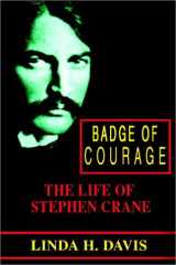 Badge Of Courage: The Life Of Stephen Crane cover image