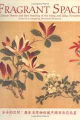 Fragrant Space: Chinese Flower and Bird Painting of the Ming and Qing Dynasties from the Guangdong Provincial Museum cover image