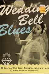 Wedding Bell Blues: 100 Years of Our Great Romance with Marriage cover image