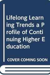 Lifelong Learning Trends a Profile of Continuing Higher Education cover image