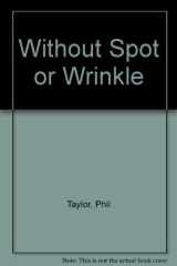 Without Spot or Wrinkle cover image