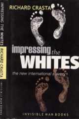 Impressing the Whites: The New International Slavery cover image