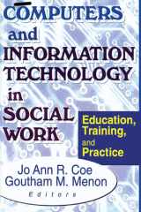 Computers and Information Technology in Social Work Education, Training, and Practice cover image