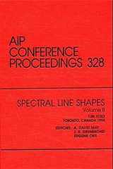 Spectral Line Shapes - Volume 8 - 12th ICSLS Proceedings of the Conference held in Toronto, June 1994 cover image