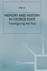 Memory and History in George Eliot Transfiguring the Past cover image