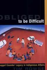 Obliged to be Difficult Nugget Coombs' Legacy in Indigenous Affairs cover image