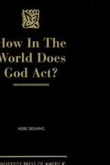 How in the World Does God Act? cover image