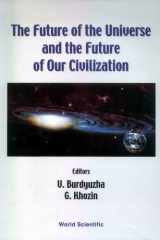 The Future Of The Universe And The Future Of Our Civilization cover image